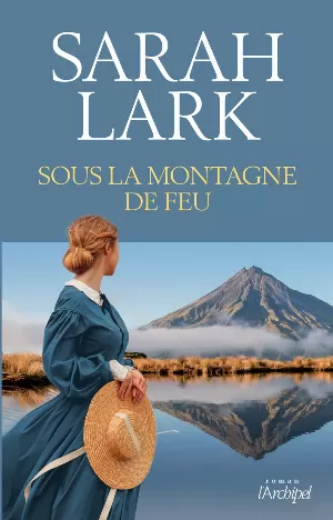 Sarah Lark – Sous la montagne de feu
